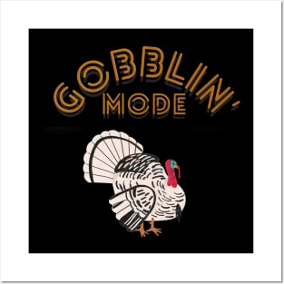 Gobblin' Mode Posters and Art